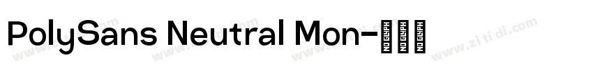 PolySans Neutral Mon字体转换
